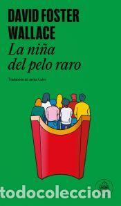 Libros: La ni&ntilde;a del pelo raro - David Foster Wallace