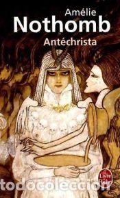 Libros: Ant&eacute;christa - Nothomb, Am&eacute;lie