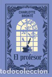 Libros: El profesor - Bront&euml;, Charlotte