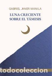Libros: Luna creciente sobre el T&aacute;mesis - JANER MANILA,GABRIEL