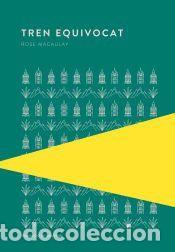 Libros: Tren equivocat - Macaulay, Rose