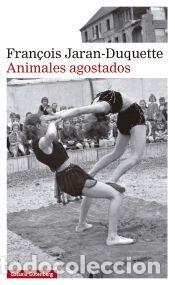 Libros: Animales agostados - Jaran-Duquette, Fran&ccedil;ois