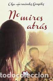 Libros: No mires atr&aacute;s - Hern&aacute;ndez Gonz&aacute;lez, Olga