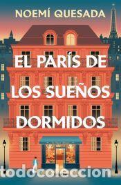 Libros: El Par&iacute;s de los sue&ntilde;os dormidos - Quesada, Noem&iacute;
