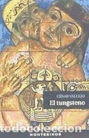 Libros: El tungsteno - Vallejo, C&eacute;sar
