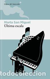 Libros: &Uacute;ltima escala - San Miguel Flores, Marta