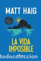 Libros: La vida imposible - Haig, Matt
