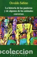 B&uuml;cher: La historia de las panteras y de algunos animales conversos - Osvaldo R. Sabino