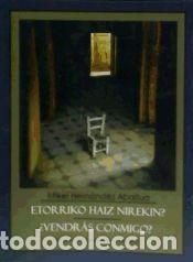 Libros: Etorriko haiz nirekin? = &iquest;Vendr&aacute;s conmigo? - Hernandez Abaitua, Mikel