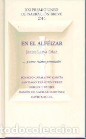 Livros: En el alf&eacute;izar y otros relatos premiados. XXI Premio UNED de narraci&oacute;n breve 2010 - LEIVA DIAZ,