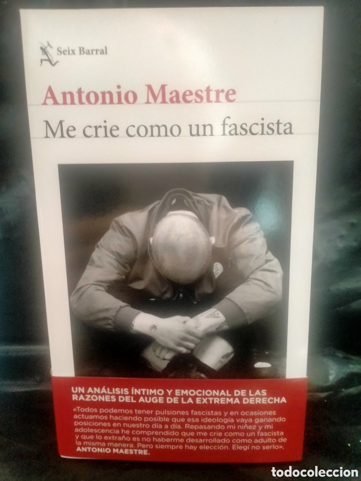 Libros: ANTONIO MAESTRE. ME CR&Iacute;E COMO UN FASCISTA .SEIX BARRAL