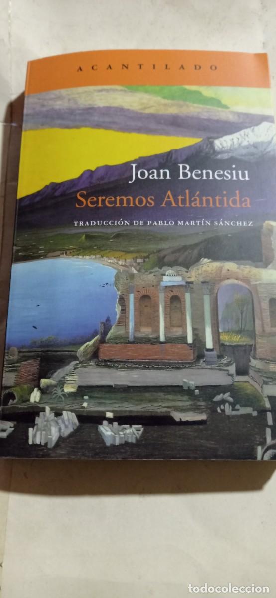 Libros: Seremos Atl&aacute;ntida. Joan Benesiu. Acantilado. 2022