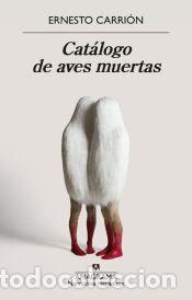 Libros: Cat&aacute;logo de aves muertas - Carri&oacute;n, Ernesto