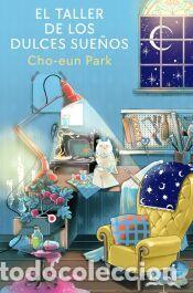 Libros: El taller de los dulces sue&ntilde;os - Park, Cho-eun