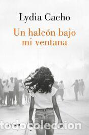 Libros: Un halc&oacute;n bajo mi ventana - Cacho, Lydia