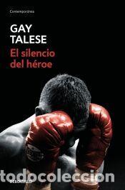 Libros: El silencio del h&eacute;roe - Talese, Gay