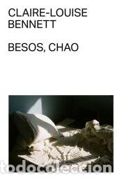 Libros: Besos, chao - Bennett, Claire-Louise