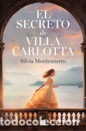 Libros: El secreto de Villa Carlotta - Montemurro, Silvia