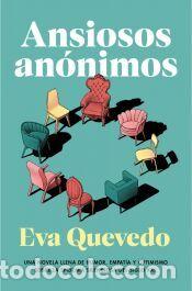 Libros: Ansiosos an&oacute;nimos - Quevedo, Eva