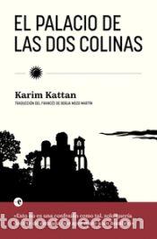 Libros: El palacio de las dos colinas - Kattan, Karim