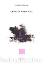 Libros: ORFEO EN NUEVA YORK - DEL VAL,FERNANDO