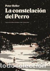Libros: La constelaci&oacute;n del Perro - Heller, Peter