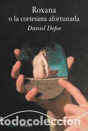 Libros: Roxana, o la cortesana afortunada - Defoe, Daniel
