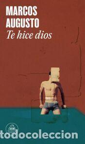 Libros: Te hice dios - Augusto, Marcos