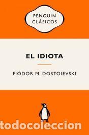 Libros: El idiota - Dostoievski, Fi&oacute;dor M.