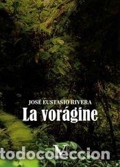 Libros: La vor&aacute;gine - Eustasio Rivera, Jos&eacute; - Foto 1