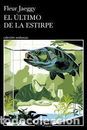 Libros: El &uacute;ltimo de la estirpe - Jaeggy, Fleur