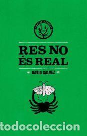 Libros: Res no &eacute;s real - G&aacute;lvez Casellas, David