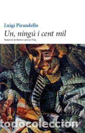 Libros: Un, ning&uacute; i cent mil - Pirandello, Luigi; Laboreo Roig, Marina, (trad.)