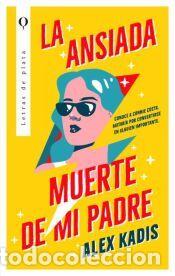 Libros: La ansiada muerte de mi padre - Kadis, Alex