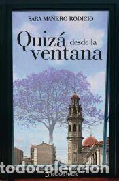 Libros: Quiz&aacute; desde la ventana - Ma&ntilde;ero Rodicio, Sara