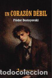 Libros: Un coraz&oacute;n d&eacute;bil - Fiodor Dostoyevski