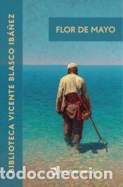 Libros: Flor de mayo - Vicente Blasco Ib&aacute;&ntilde;ez