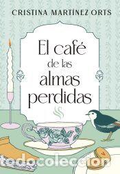 Libros: El caf&eacute; de las almas perdidas - Mart&iacute;nez Orts, Cristina