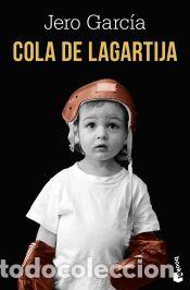 Libros: Cola de lagartija - Garc&iacute;a, Jero