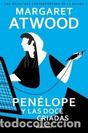 Libros: Pen&eacute;lope y las doce criadas - Atwood, Margaret