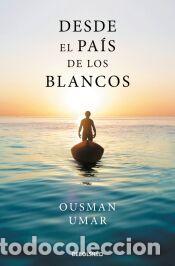 Libros: Desde el pa&iacute;s de los blancos - Umar, Ousman