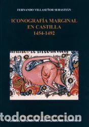 Libros: Iconograf&iacute;a marginal en Castilla 1454-1492 - Fernando, Villase&ntilde;or Sebasti&aacute;n