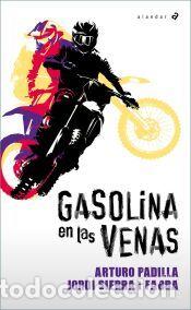 Libros: Gasolina en las venas - Sierra i Fabra, Jordi; Padilla, Arturo