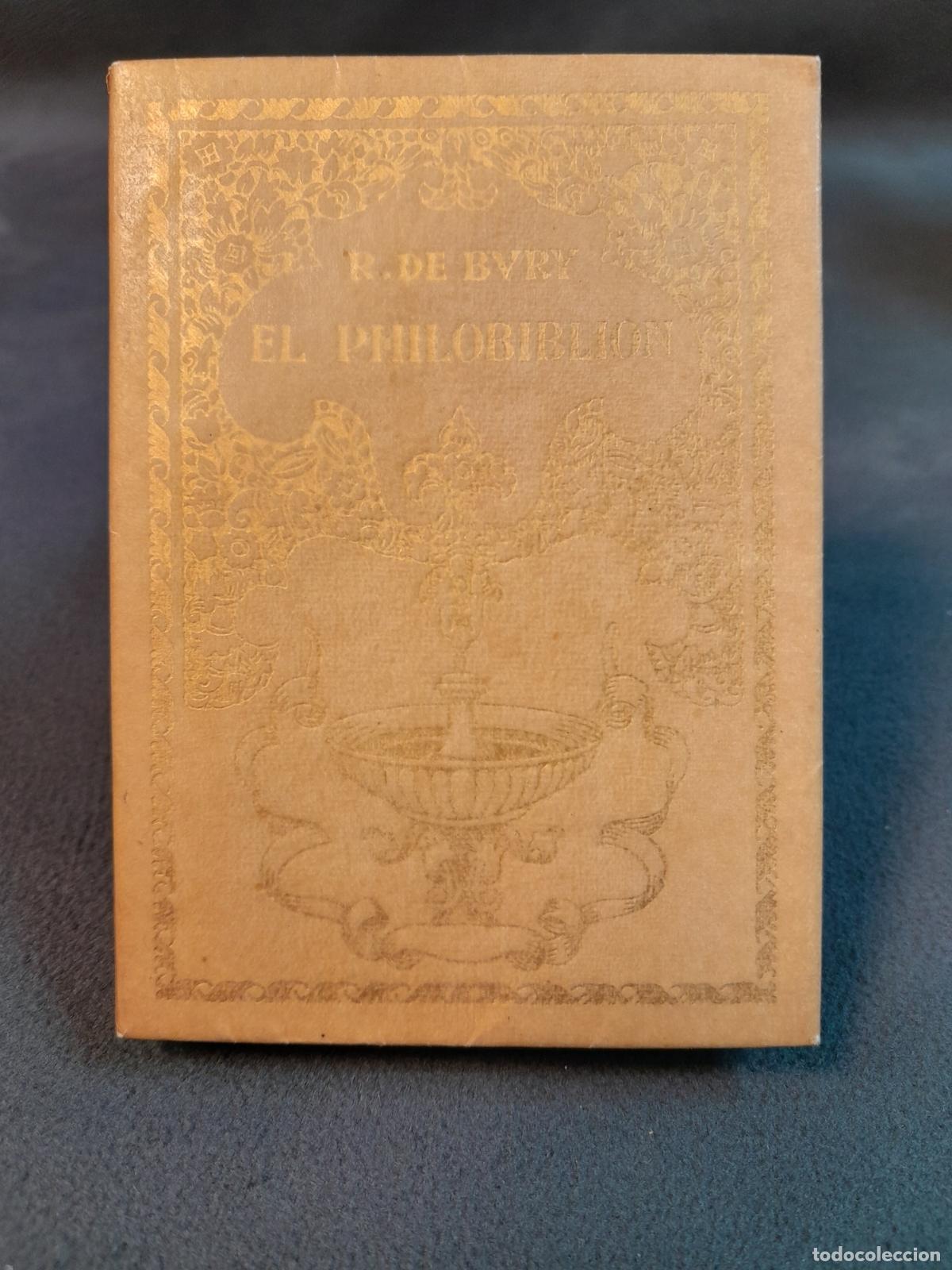 Libros: L-669.EL PHILOBIBLION, RICARDO DE BURY. MADRID, 1927.