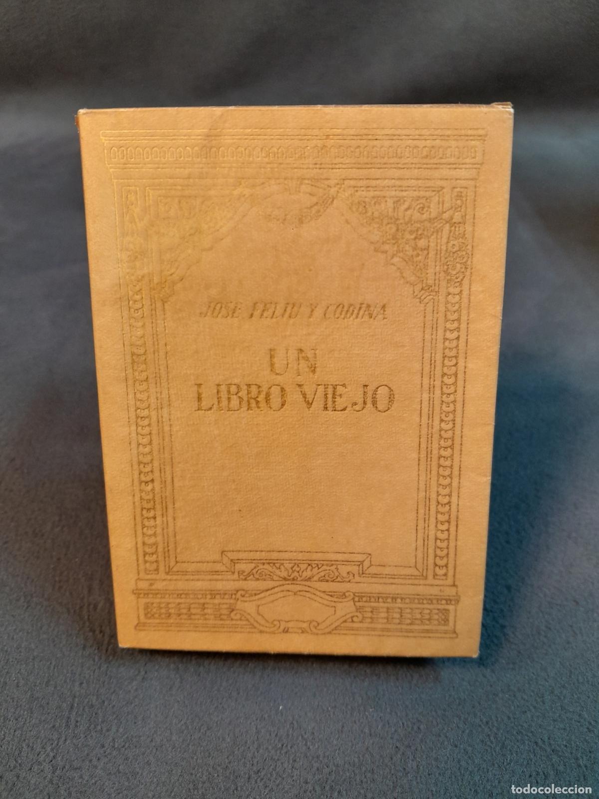 Libros: L-662.UN LIBRO VIEJO, JOS&Eacute; FELIU Y CODINA. MADRID, 1926.