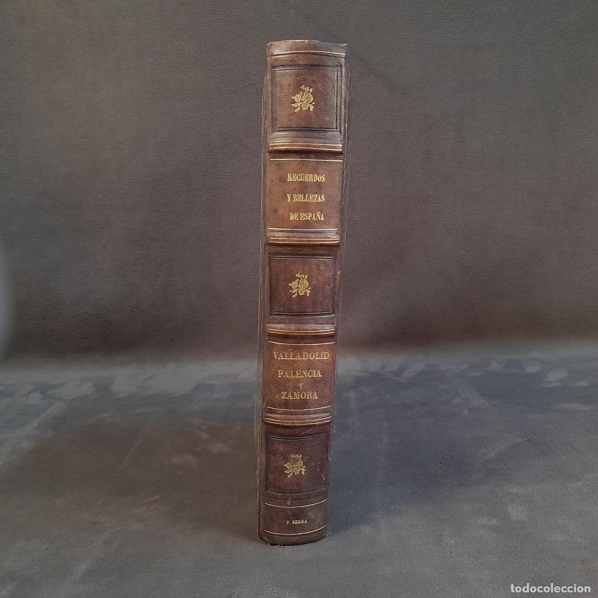 Libros: L-6822.RECUERDOS Y BELLEZAS DE ESPA&Ntilde;A VALLADOLID, PALENCIA Y ZAMORA DE F.J.PARCERISA.1861