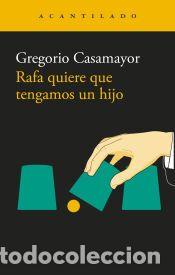 Libros: Rafa quiere que tengamos un hijo - Casamayor, Gregorio