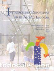 Libros: INSTALACIONES DEPORTIVAS EN EL AMBITO ESCOLAR - S&aacute;ez-L&oacute;pez Bu&ntilde;uel, Pedro; S&aacute;ez Padilla, Jes&uacute;s; D&iacute;az