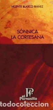 Libros: Sonnica la cortesana - Blasco Ib&aacute;&ntilde;ez, Vicente
