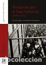 Libros: Temps de por al Pa&iacute;s Valenci&agrave; (1938-1975): Estudis sobre la repressi&oacute; franquista - Camil Torres,
